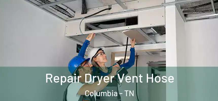  Repair Dryer Vent Hose Columbia - TN